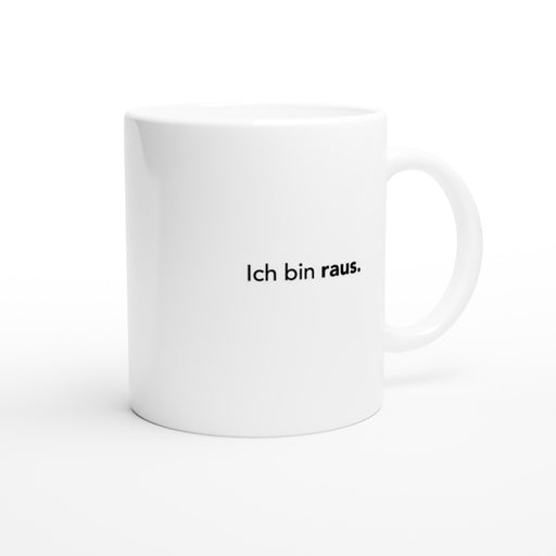 Tasse Ich bin raus - schwarz